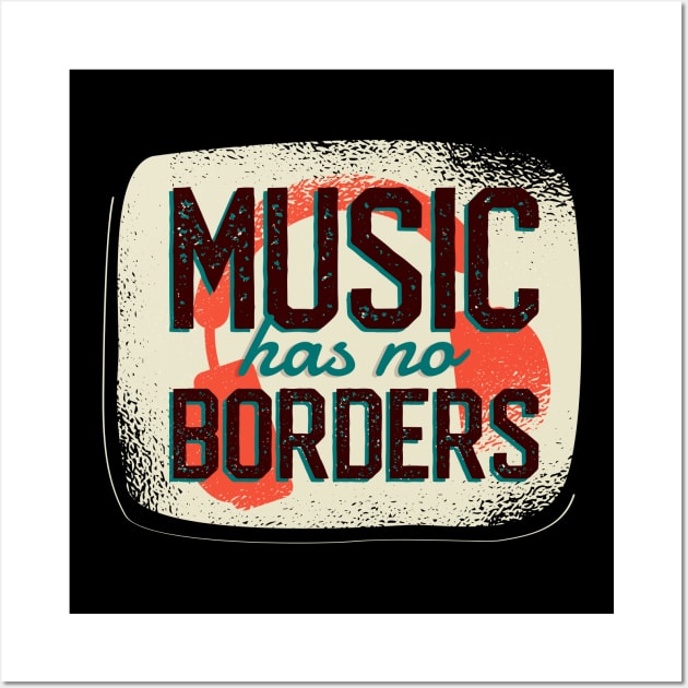 Music has no Borders Wall Art by madeinchorley